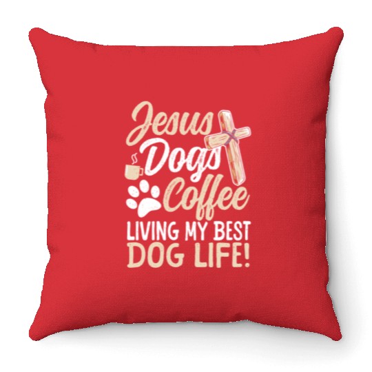 Living My Best Dog Life! Jesus Loving Dog Mom Throw Pillows