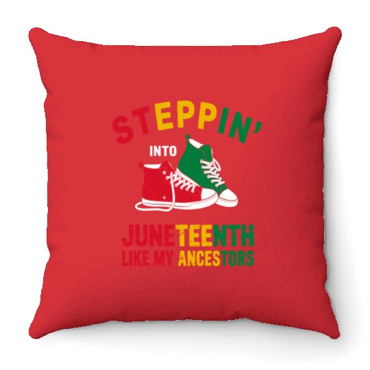 Steppin' Into Juneteenth Like My Ancestors Throw Pillows