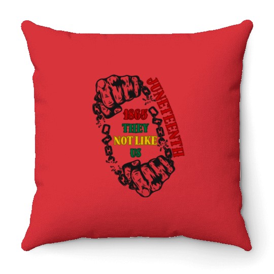 They Not Like Us -Juneteenth 1865 Throw Pillows