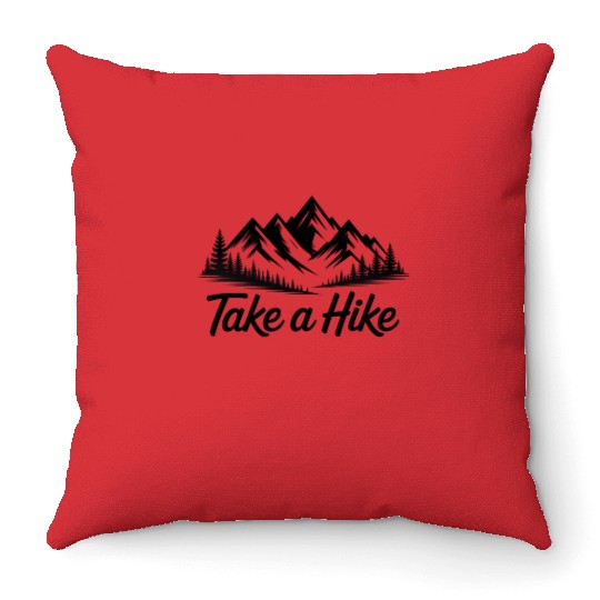 Take A Hike Funny Mountain Hiking Throw Pillows