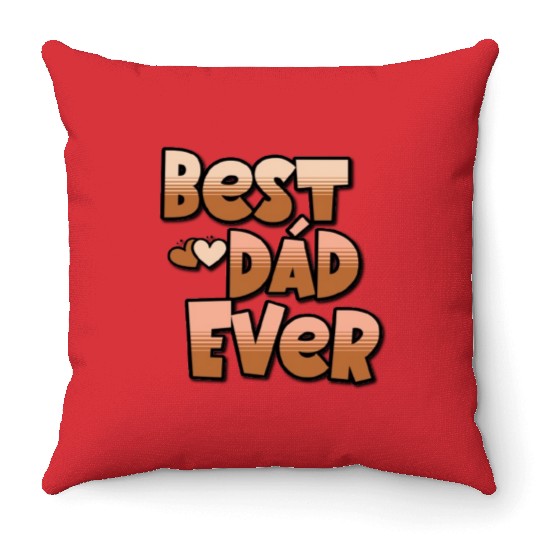 Best Dad Ever, Best Dad gift, unique gift for dad Throw Pillows
