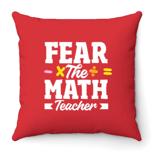 Math Teacher Fear The Math Teacher Equation Throw Pillows