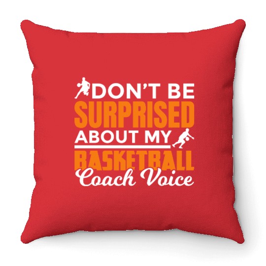 Dont Surprised My Basketball Coach Voice Throw Pillows