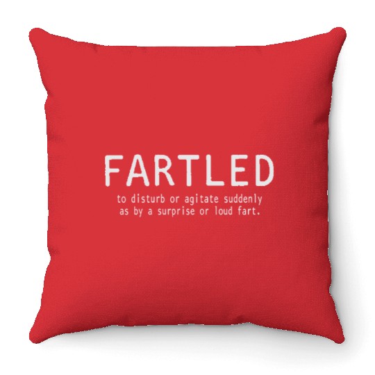 Fartled Disturb Agitate Suddenly Surprise Loud Far Throw Pillows