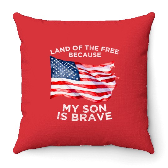Land of the free because my son is brave USA Throw Pillows