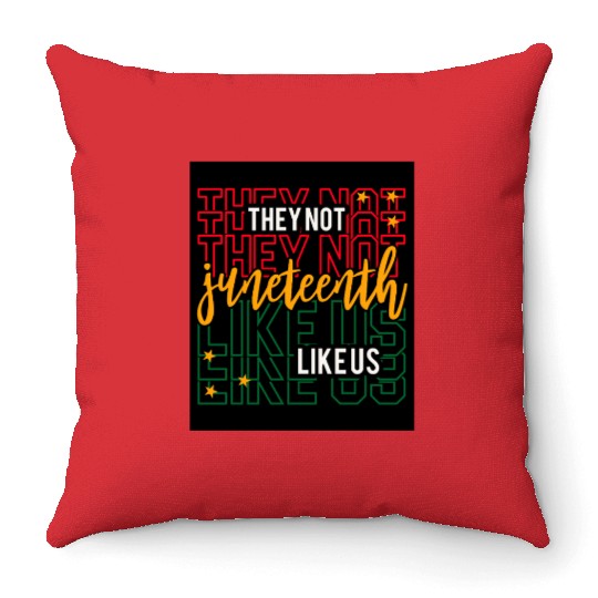 Juneteenth They Not Like Us Throw Pillows