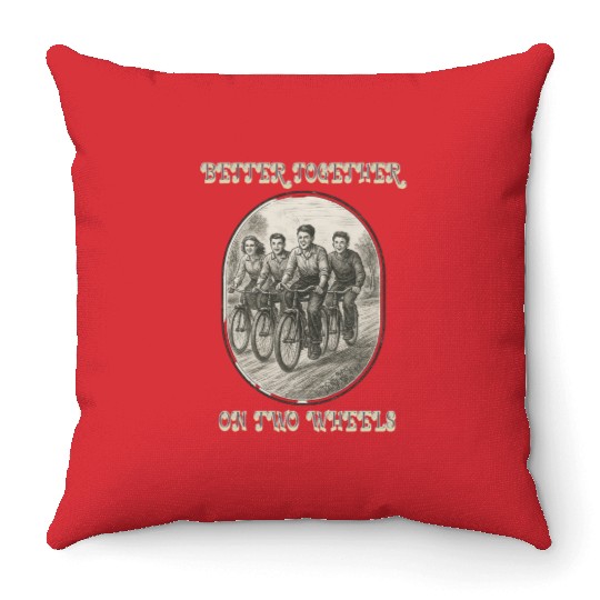 Better Together on Two Wheels Throw Pillows