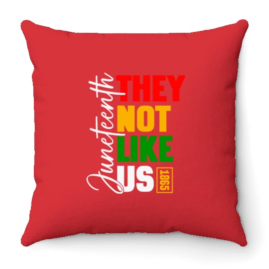 Juneteenth They Not Like Us Throw Pillows