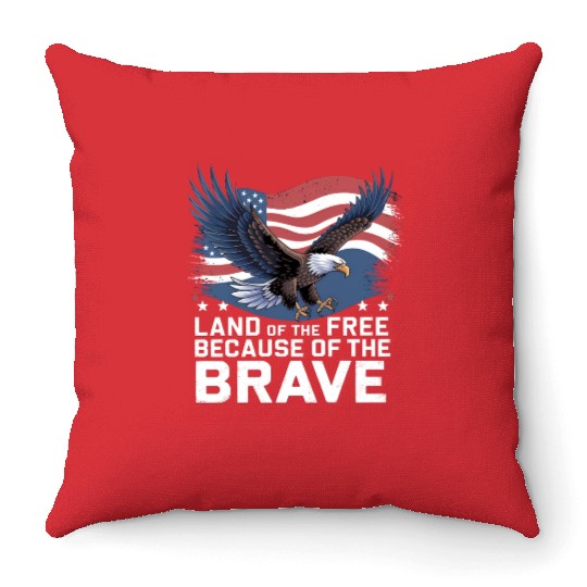 Land of the Free Because of the Brave Throw Pillows