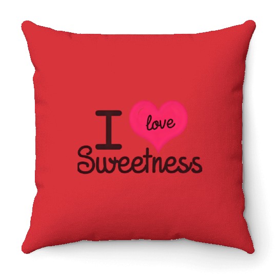 I Love Sweetness Throw Pillows, Cute Valentine’s Gift