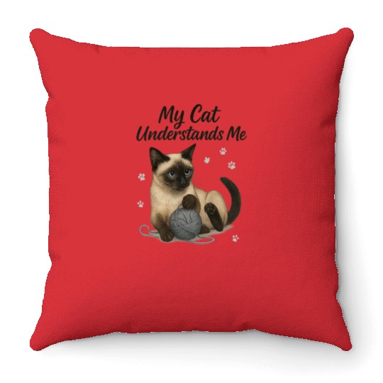 Siamese Cat – My Cat Understands Me Throw Pillows