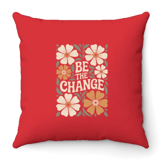 Be The Change Motivational Quote Floral Vintage Throw Pillows