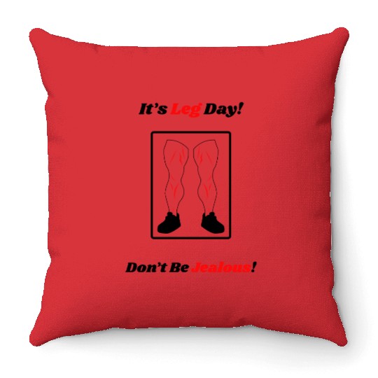 Leg Day Jealous Gym Workout Motivation Throw Pillows