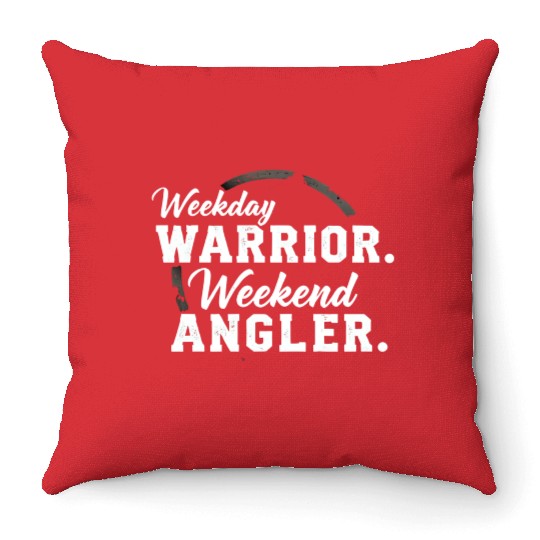 Weekday warrior. Weekend angler. t-shit Throw Pillows