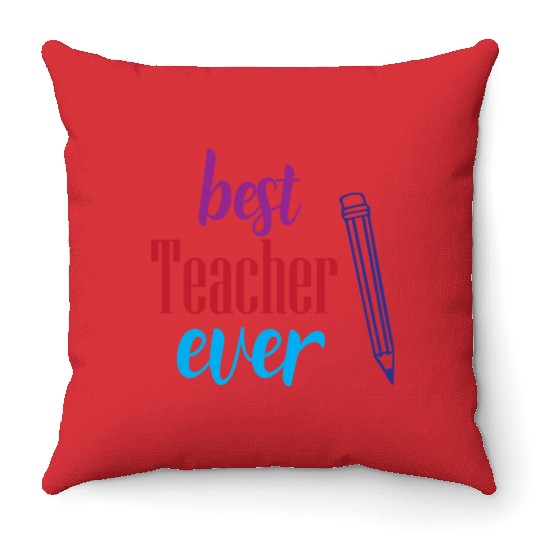 Best Teacher Ever Pencil Gift Throw Pillows