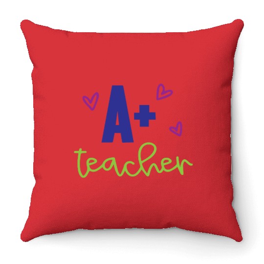 A+ Teacher – Appreciation Gift Throw Pillows