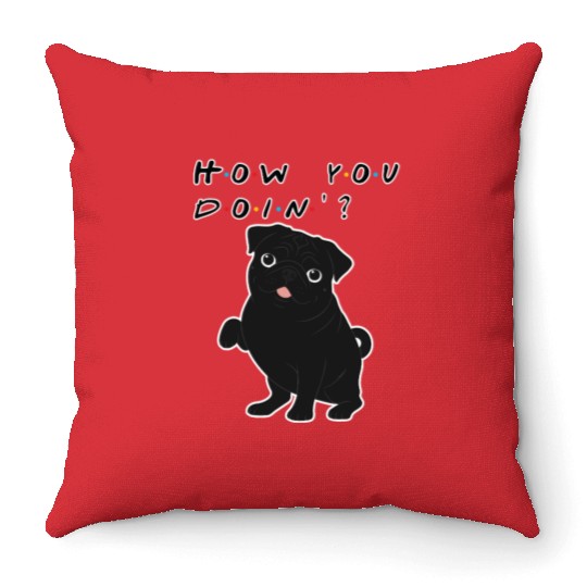 How You Doin’? Black Pug – Funny Friends TV Show Throw Pillows