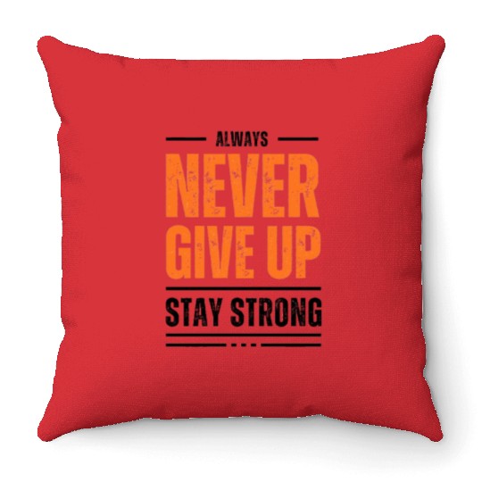 Inspirational Never Give Up Typography Throw Pillows