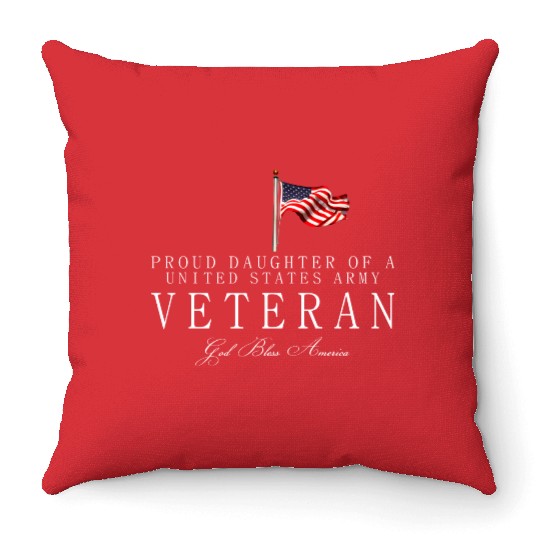 Proud Daughter Of A US Army Veteran Throw Pillows