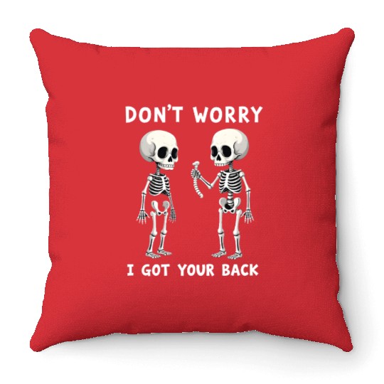 Don't Worry I Got Your Back Skeleton  Throw Pillows