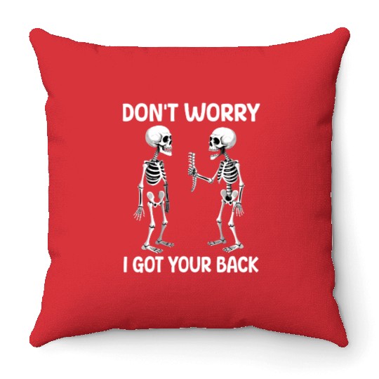 Don't Worry I Got Your Back Skeleton Halloween  Throw Pillows