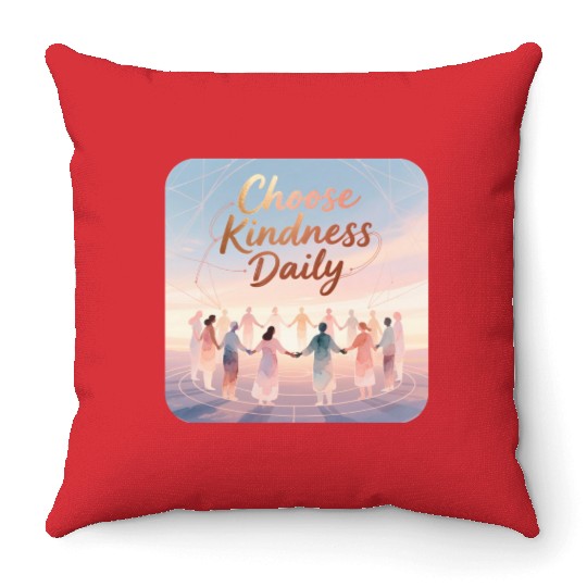 Choose Kindness Daily Inspirational Design Throw Pillows