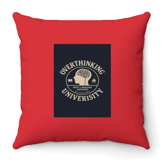 Overthinking University Design Throw Pillows