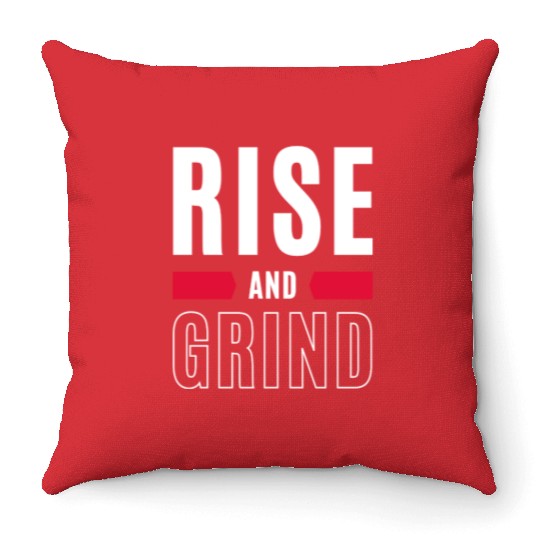 Inspirational Rise and Grind Motivational Design Throw Pillows