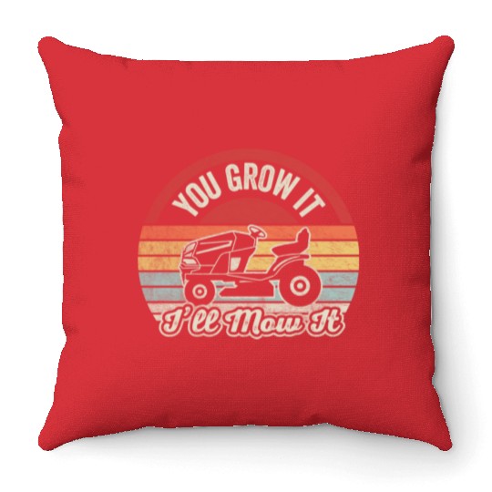 You Grow It I'll Mow It Lawn Mowing Retro Vintage Throw Pillows
