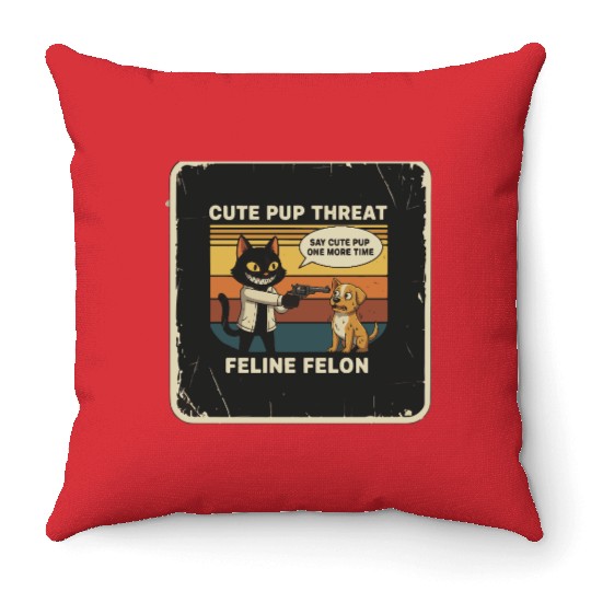 Cute Pup Threat Feline Felon Throw Pillows