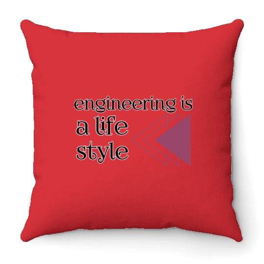 Engineering is a lifestyle  Throw Pillows