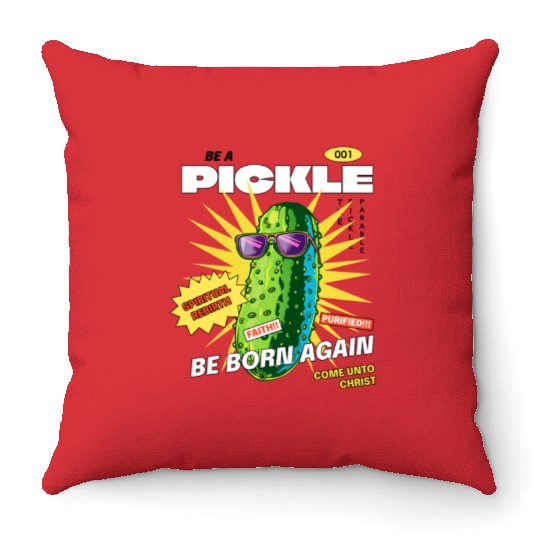 Be a Pickle Throw Pillows