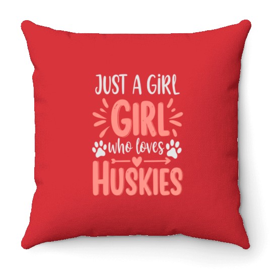 Husky Lover Gift - Just A Girl Who Loves Huskies Throw Pillows