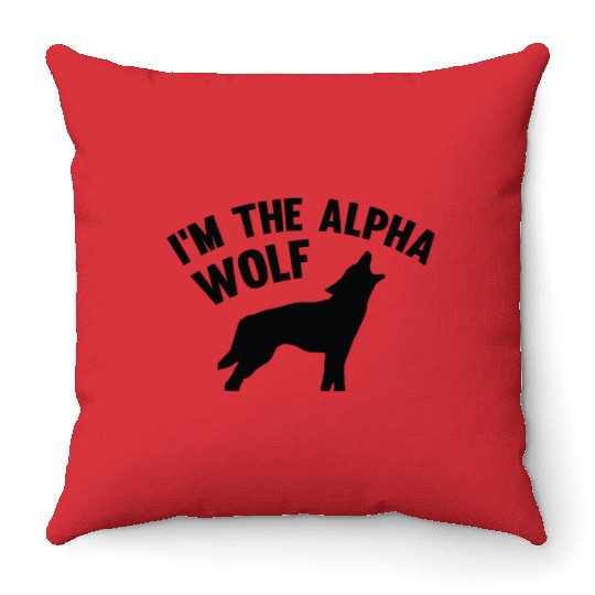 I'm The Alpha Wolf Throw Pillows