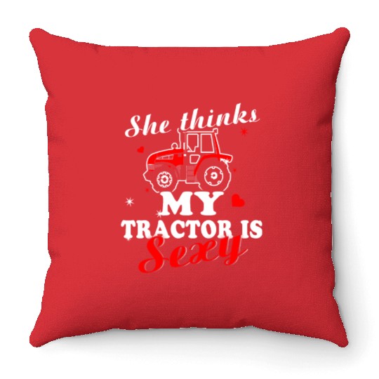 Tractor - she thinks my tractor is sexy Throw Pillows