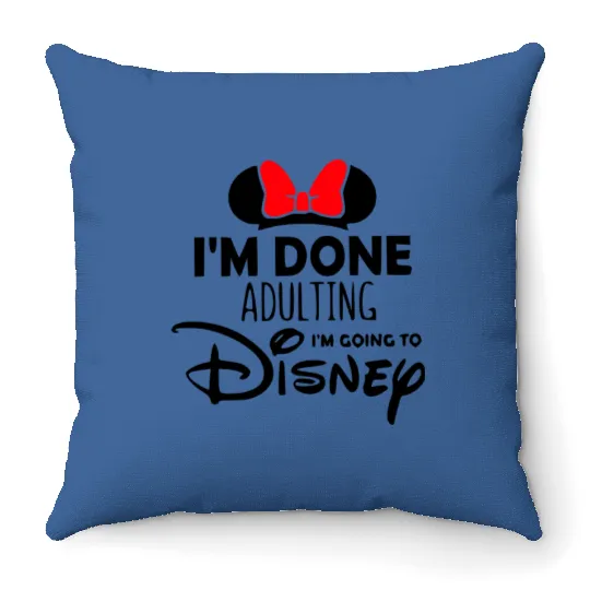 Im done adulting Im going to Disney Throw Pillows, Disney Minnie Throw Pillows