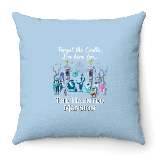 Disney The Haunted Mansion Halloween Throw Pillows, Forget The Castle I'm Here for The Haunted Mansion Throw Pillows