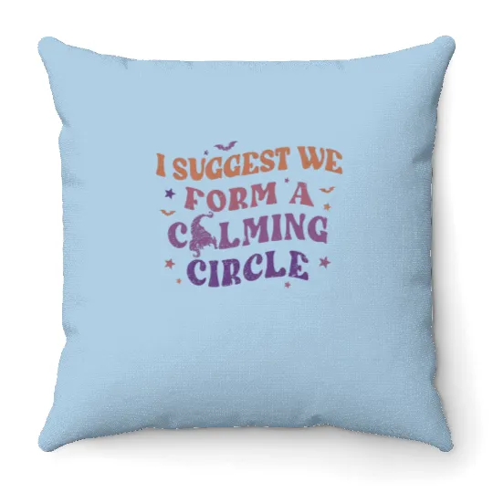 Hocus Pocus I Suggest We Form A Calming Circle Throw Pillows, Sanderson Sisters Disney Witches Throw Pillows