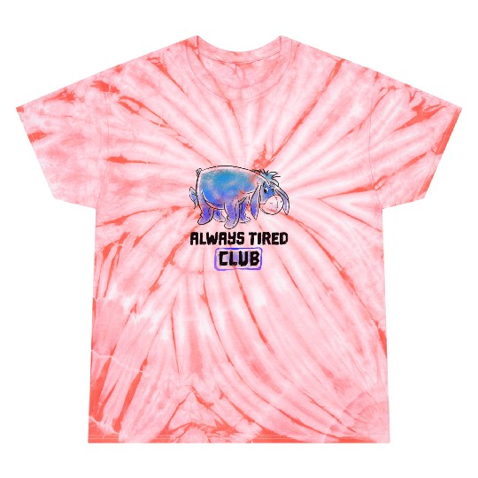 Disney Winnie The Pooh Eeyore Always Tired Club Tie Dye T-Shirts