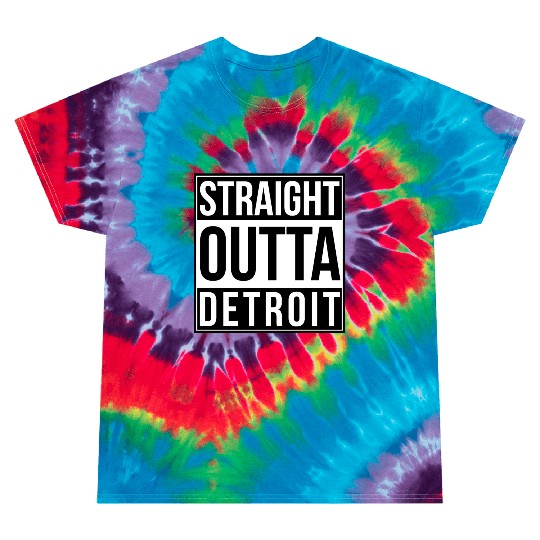 Straight Outta Detroit Tie Dye T Shirts