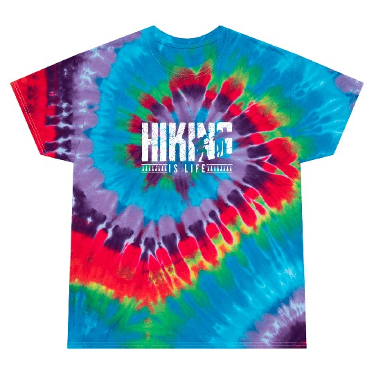 Hiking is life Take a Hike Hiker Tie Dye T Shirts