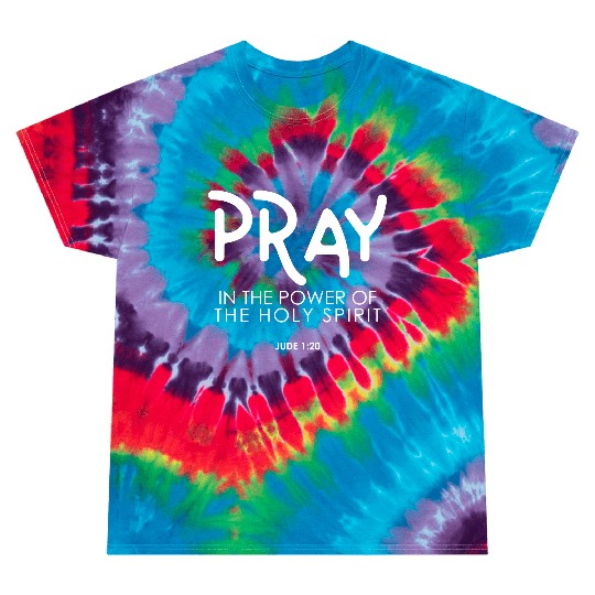Pray In the Power of The Holy Spirit, christian Tie Dye T Shirts