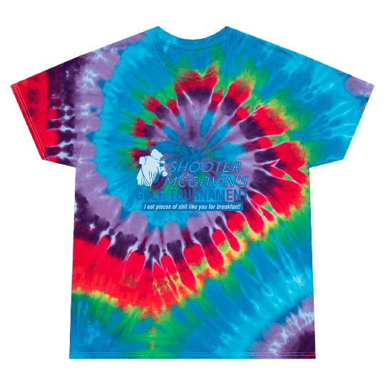 SHOOTER MCGAVIN S GOLF TOURNAMENT Tie Dye T Shirts