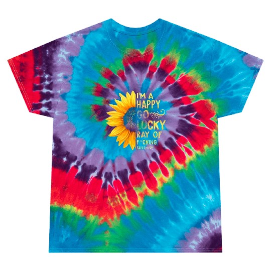 I'm A Happy Go Lucky Ray of Sunshine Sunflower Tie Dye T Shirts