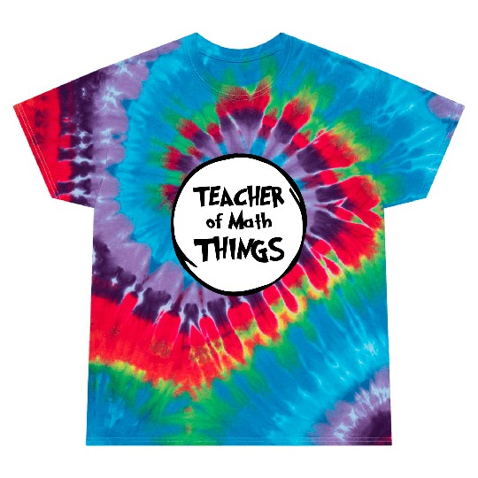 Math Teacher, Teacher of Math Things, Educator Tie Dye T Shirts
