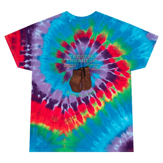 Trooper Thornton Boxing Club Tie Dye T Shirts