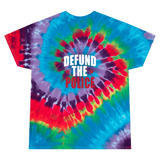 Defund The Police Tie Dye T Shirts
