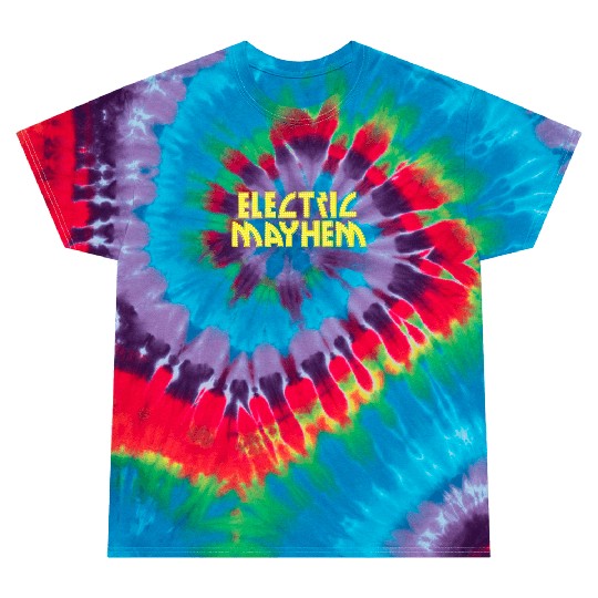 Electric Mayhem Tie Dye T Shirts