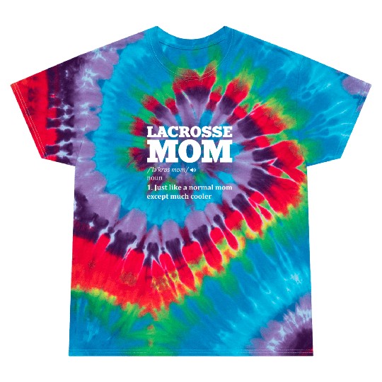 Lacrosse mom definition Sports Lover Athlete Quote Tie Dye T Shirts
