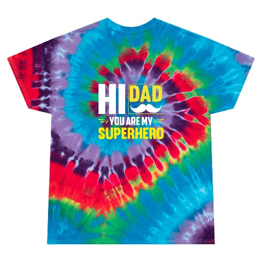 Hi Dad You Are My Superhero Gift for Daddy Tie Dye T Shirts